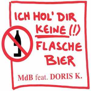 MdB Feat. Doris K. - Ich Hol' Dir Keine Flasche Bier flac