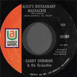 Garry Sherman & His Orchestra - Alice's Restaurant Massacree flac
