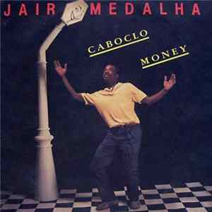 Jair Medalha - Caboclo Money flac