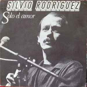 Silvio Rodríguez - Solo el Amor flac