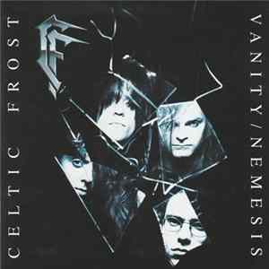 Celtic Frost - Vanity / Nemesis flac