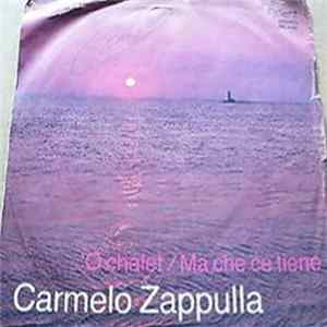 Carmelo Zappulla - 'O Chalet / Ma Che Ce Tiene flac