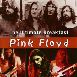 Pink Floyd - The Ultimate Breakfast flac