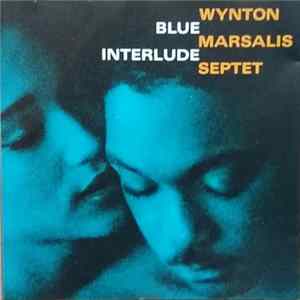 Wynton Marsalis Septet - Blue Interlude flac