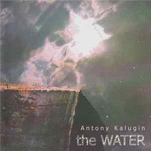 Antony Kalugin - The Water flac