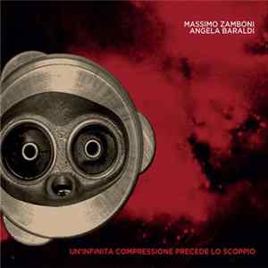 Massimo Zamboni, Angela Baraldi - Un'infinita Compressione Precede Lo Scoppio flac