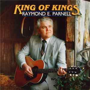 Raymond E. Parnell - King Of Kings flac