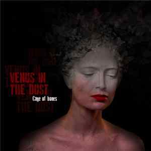 Venus In The Dust - Cage of Bones flac