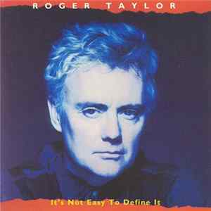 Roger Taylor - It's Not Easy To Define It flac