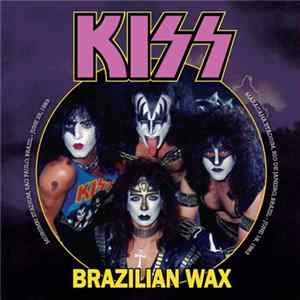 Kiss - Brazilian Wax flac