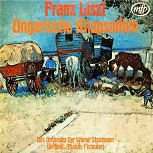 Franz Liszt, Das Orchester Der Wiener Staatsoper, Anatole Fistoulari - Ungarische Rapsodien flac