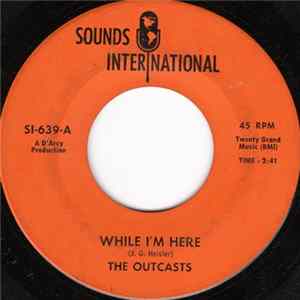 The Outcasts - While I'm Here flac