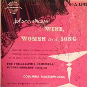 Johann Strauss / The Philadelphia Orchestra / Eugene Ormandy - Wine, Women And Song flac