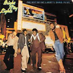 Fat Larry's Band - Bright City Lights - The Best Of Fat Larry's Band Plus flac