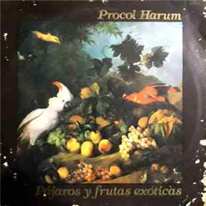 Procol Harum - Pájaros Y Frutas Exóticas flac
