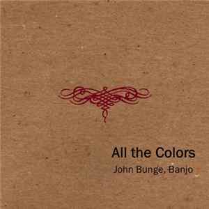 John Bunge - All The Colors flac