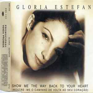 Gloria Estefan - Show Me The Way Back To Your Heart flac