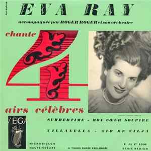 Eva Ray Accompagnée Par Roger Roger Et Son Orchestre - Eva Ray Accompagnée Par Roger Roger Et Son Orchestre Chante 4 Airs Célèbres flac