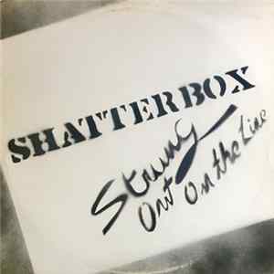 Shatterbox - Strung Out On The Line flac