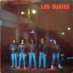 Los Suaves - Maldita Sea Mi Suerte flac