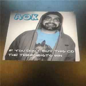 A.O.K. - If You Don't Buy This CD The Terrorists Win flac