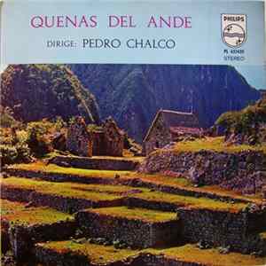Pedro Chalco - Quenas Del Ande flac