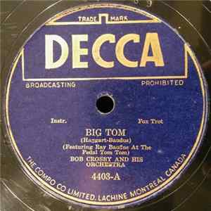 Bob Crosby And His Orchestra / Bob Crosby's Bob Cats - Big Tom / 'Way Down Yonder In New Orleans flac