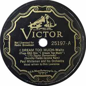 Paul Whiteman And His Orchestra - I Dream Too Much / The Jockey On The Carrousel flac