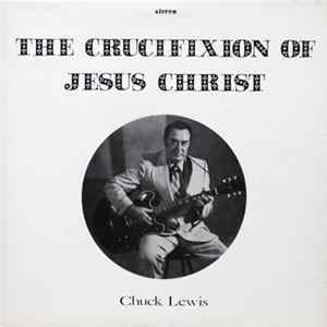 Chuck Lewis - The Crucifixion Of Jesus Christ flac