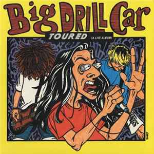 Big Drill Car - Toured [A Live Album] flac