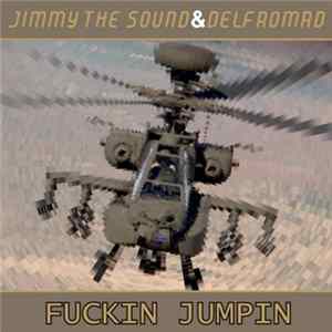 Jimmy The Sound & Delfromad - Fuckin Jumpin flac