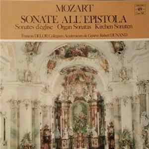 Mozart, François Delor, Collegium Academicum De Genève, Robert Dunand - Sonates D'èglise / Organ Sonatas / Kirchen-Sonaten flac