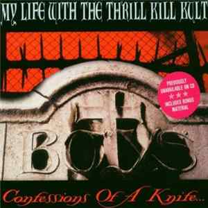 My Life With The Thrill Kill Kult - Confessions Of A Knife... flac