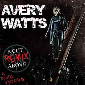 Avery Watts - A Cut Above (Remix) flac