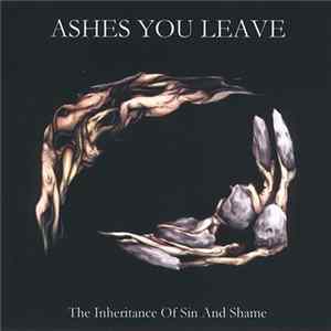 Ashes You Leave - The Inheritance Of Sin And Shame flac