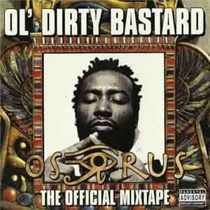 Ol' Dirty Bastard - The Osirus Mixtape flac