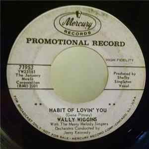 Wally Wiggins With The Merry Melody Singers - Habit Of Lovin' You flac