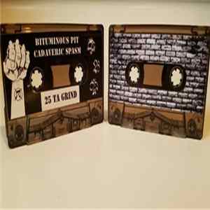 Bituminous Pit / Cadaveric Spasm - 25 Ta Grind flac