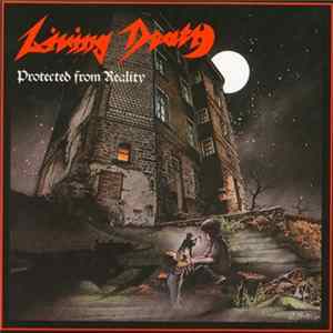 Living Death - Protected From Reality flac