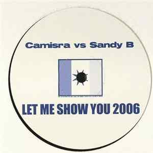 Camisra Vs. Sandy B - Let Me Show You (2006) flac