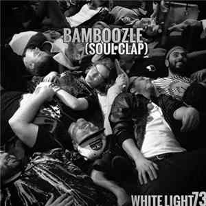 Bamboozle (Soul Clap) - White Light 73 flac