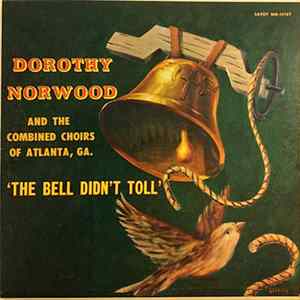 Dorothy Norwood And The Combined Choirs Of Atlanta, Ga - The Bell Didn't Toll flac