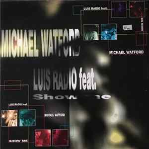 Luis Radio Featuring Michael Watford - Show Me flac