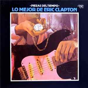 Eric Clapton - Piezas Del Tiempo - Lo Mejor De Eric Clapton flac
