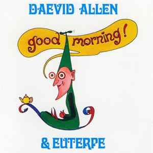 Daevid Allen & Euterpe - Good Morning flac