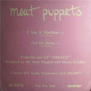 Meat Puppets - I Am A Machine / Get On Down flac