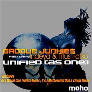 Groove Junkies Featuring Indeya & Titus Fotso - Unified (As One) flac