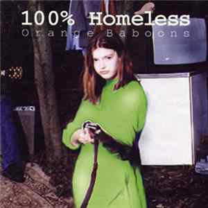 Orange Baboons - 100% Homeless flac