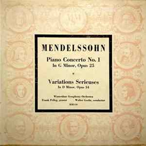 Felix Mendelssohn-Bartholdy, Frank Pelleg, Winterthur Symphony Orchestra, Walter Goehr - Piano Concerto No. 1 In G Minor, Opus 25 / Variations Serieuses In D Minor, Opus 54 flac