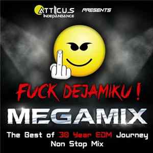 Fuck Dejamiku! - Megamix - The Best Of 30 Year EDM Journey flac